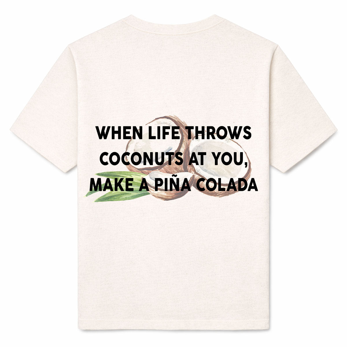 LIFE THROWS COCONUTS - Premium T-Shirt Backprint