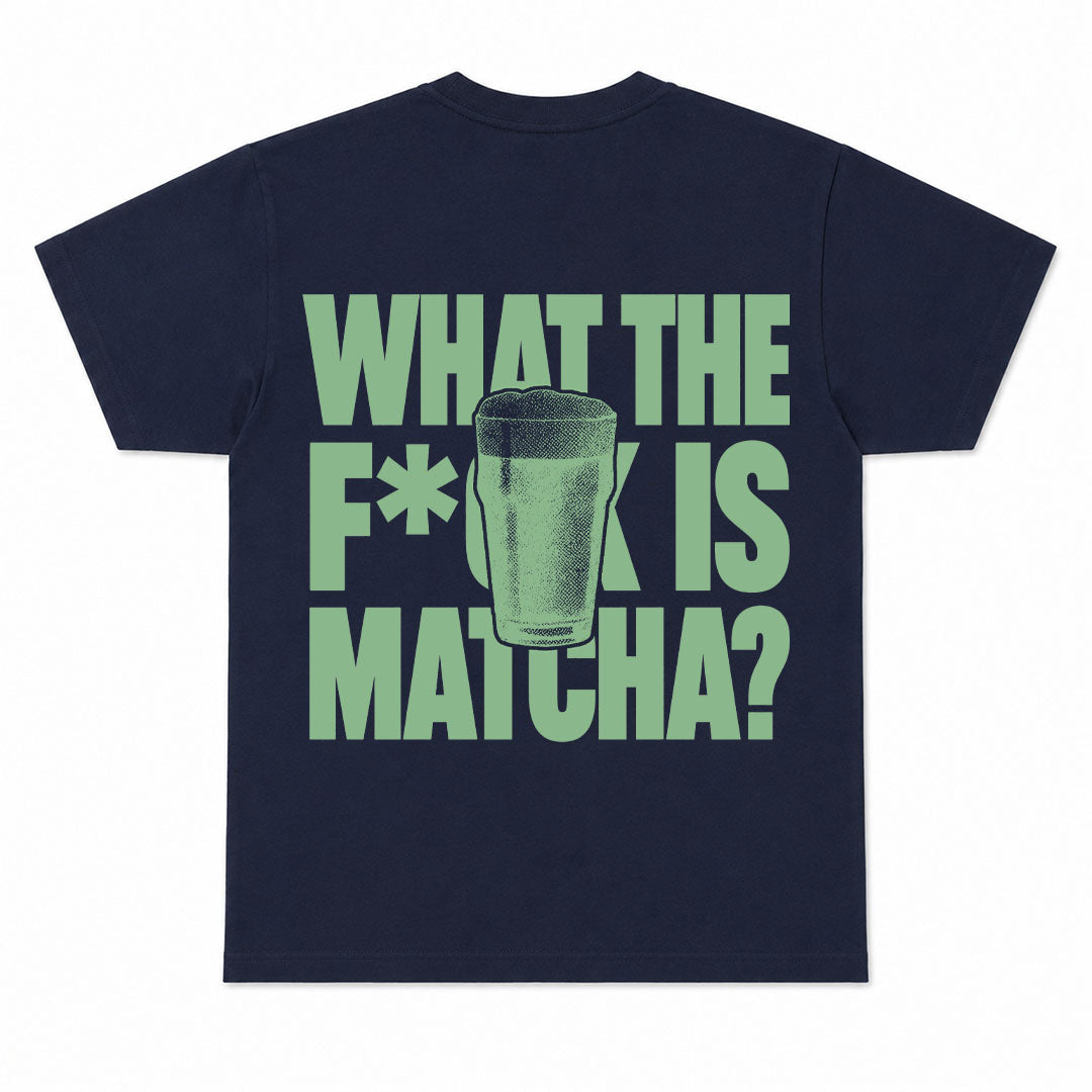 WHAT THE F IS MATCHA - Premium T-Shirt Unisex