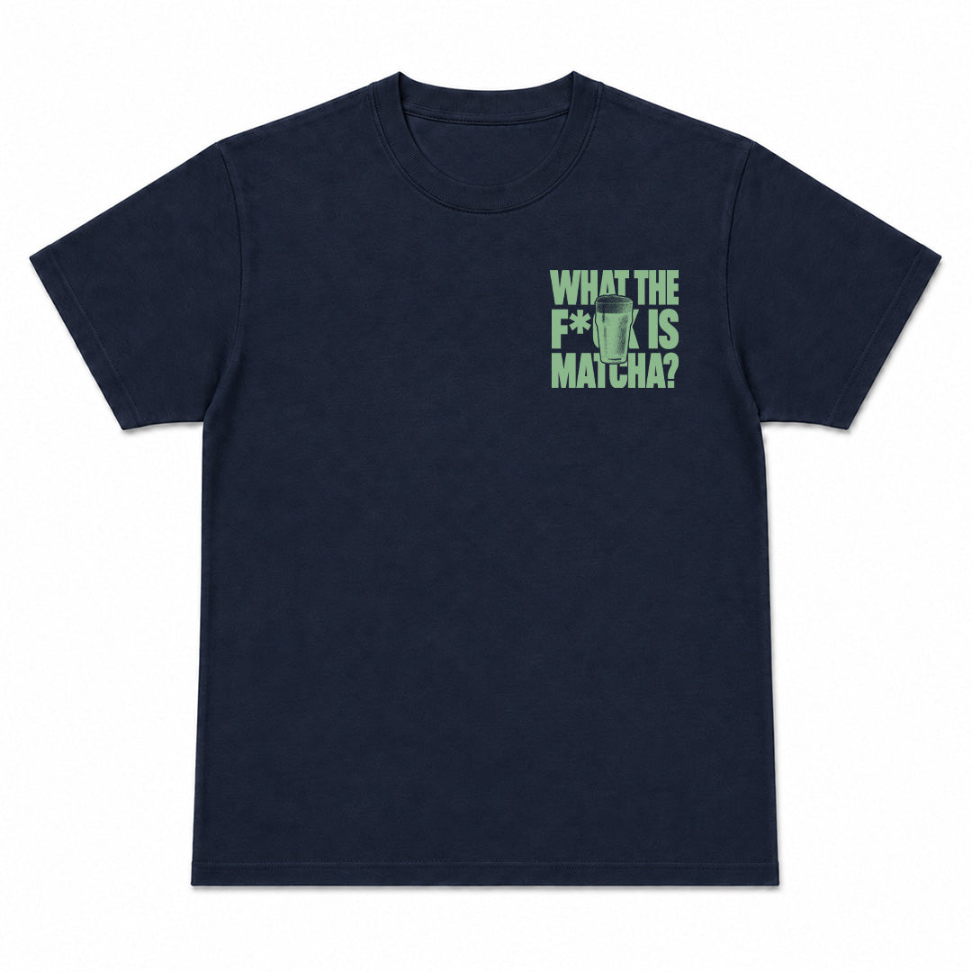 WHAT THE F IS MATCHA - Premium T-Shirt Unisex