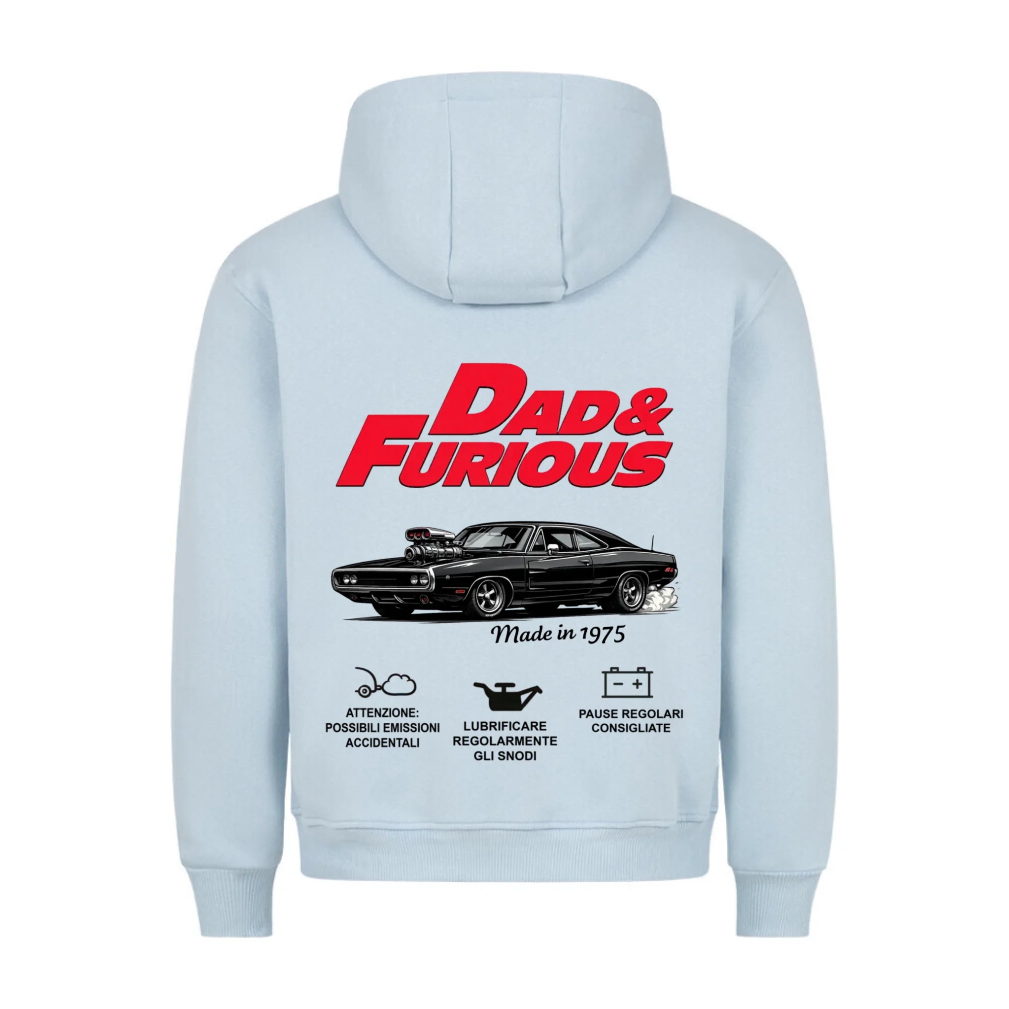 DAD & FURIOUS - Felpa personalizzabile con stampa sul retro