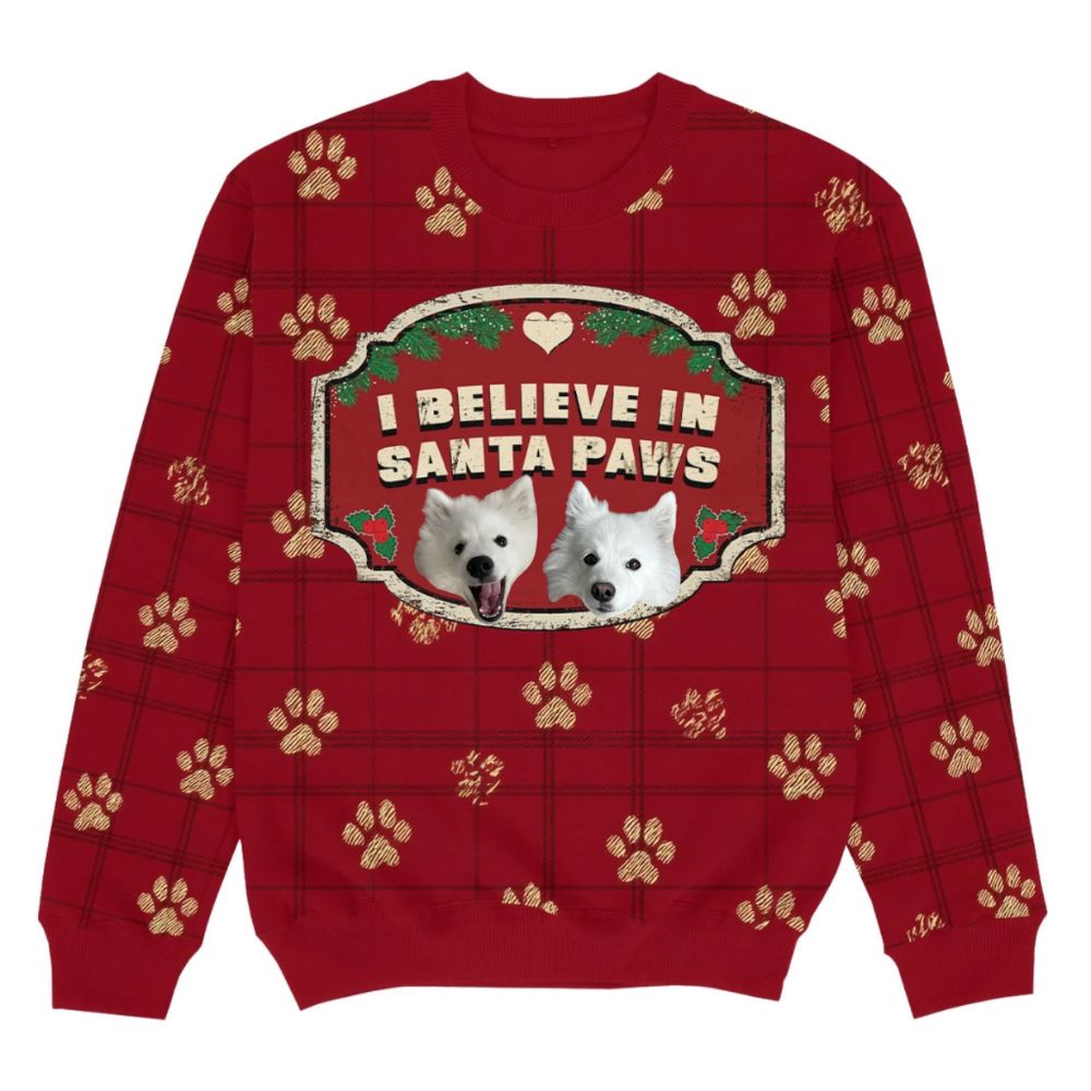 I BELIEVE IN SANTA PAWS - Christmas Sweater